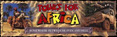 Tour Africa with the experts - somewhere between heaven and hell.