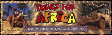 Tour Africa  with the experts - somewhere between heaven and hell.