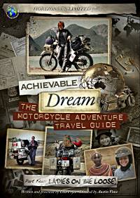 Achievable Dream DVD series - The Motorcycle Adventure Travel Guide - DVD4 - Ladies on the Loose!