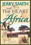 Into the Heart of Africa Into the Heart of Africa