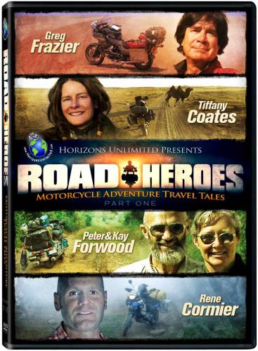 Road Heroes - Motorcycle Adventure Travel Tales - Part 1.