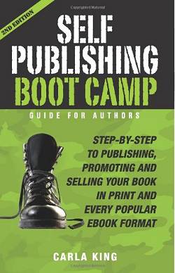 Self-Publishing Boot Camp, by Carla King.