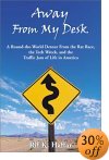 Away From My Desk: A Round-the-World Detour from the Rat Race, the Tech Wreck, and the Traffic Jam of Life in America.