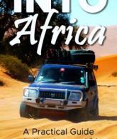 Into Africa: A Practical Guide to 4x4ing Across Africa