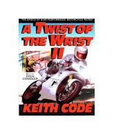 A Twist of the Wrist II: The Basics of High - Performance Motorcycle Riding