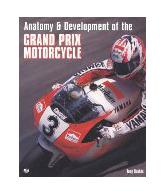 Anatomy & Development of the Grand Prix Motorcycle