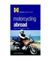 Motorcycling Abroad: Skills, Advice, Safety, Laws