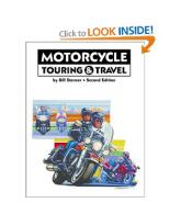 Motorcycle Touring and Travel: A Handbook of Travel by Motorcycle, Second Ed.