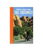 Motorcycle Journeys Through the Southwest: You Don't Have to Get Lost to Find th