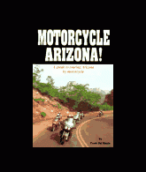 Motorcycle Arizona!: A Guide to Touring Arizona by Motorcycle