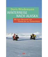 Winterreise nach Alaska - Mit dem Motorrad von Florida bis zur Eismeerküste