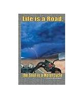 Life is a Road, The soul is a Motorcycle