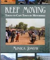 Keep Moving: Tokyo to Cape Town by Motorbike