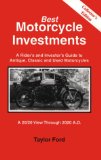 Best Motorcycle Investments: A Rider's and Investor's Guide to Antique, Classic 