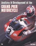 Anatomy & Development of the Grand Prix Motorcycle
