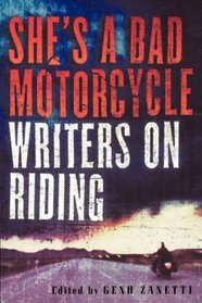 She's a Bad Motorcycle: Writers on Riding
