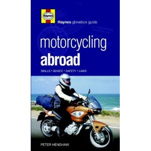 Motorcycling Abroad: Skills, Advice, Safety, Laws