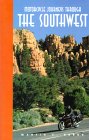 Motorcycle Journeys Through the Southwest: You Don't Have to Get Lost to Find th