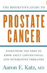 Cover of: The Definitive Guide to Prostate Cancer: Everything You Need to Know a