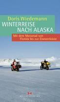 Winterreise nach Alaska - Mit dem Motorrad von Florida bis zur Eismeerküste