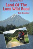 Land Of The Long Wild Road: New Zealand Travel