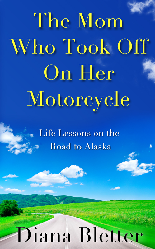 The Mom Who Took Off On Her Motorcycle "This is an absolutely spellbinding read..." Jeffrey Moussaieff Masson