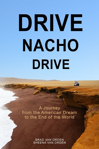 Drive Nacho Drive: A Journey from the American Dream to the End of the World