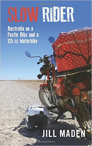 Slow Rider: Australia on a Postie Bike and a 125 cc Motorbike cover of book: Slow Rider: Australia on a Postie Bike and a 125 cc Motorbike