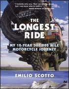 The Longest Ride: My Ten-Year 500,000 Mile Motorcycle Journey