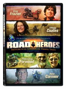 Road Heroes - Motorcycle Adventure Travel Tales - Part 1.